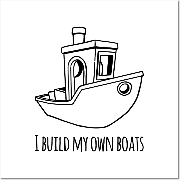 I build my own boats Wall Art by Fibre Grease